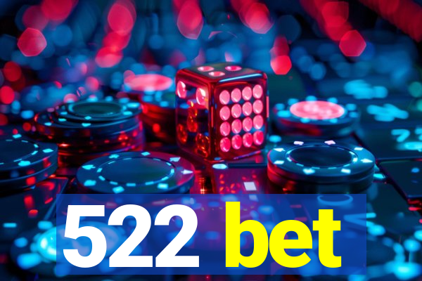 522 bet